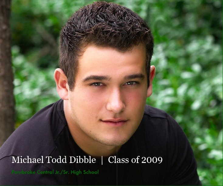 View Michael Todd Dibble | Class of 2009 by Tracey L. Humel