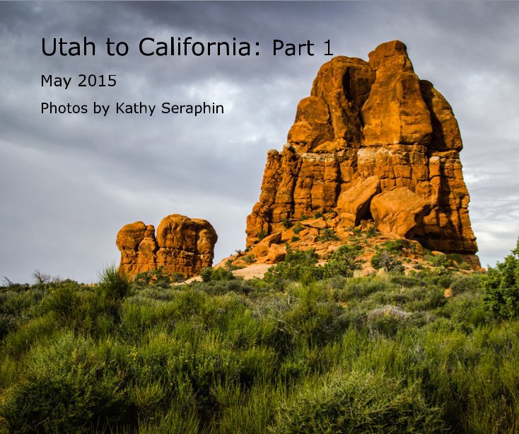 Visualizza Utah to California: Part 1 di Photos by Kathy Seraphin