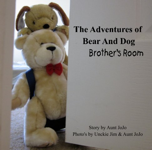 Bekijk The Adventures of Bear and Dog op Aunt JoJo, Photos by Unkie Jim & Aunt JoJo