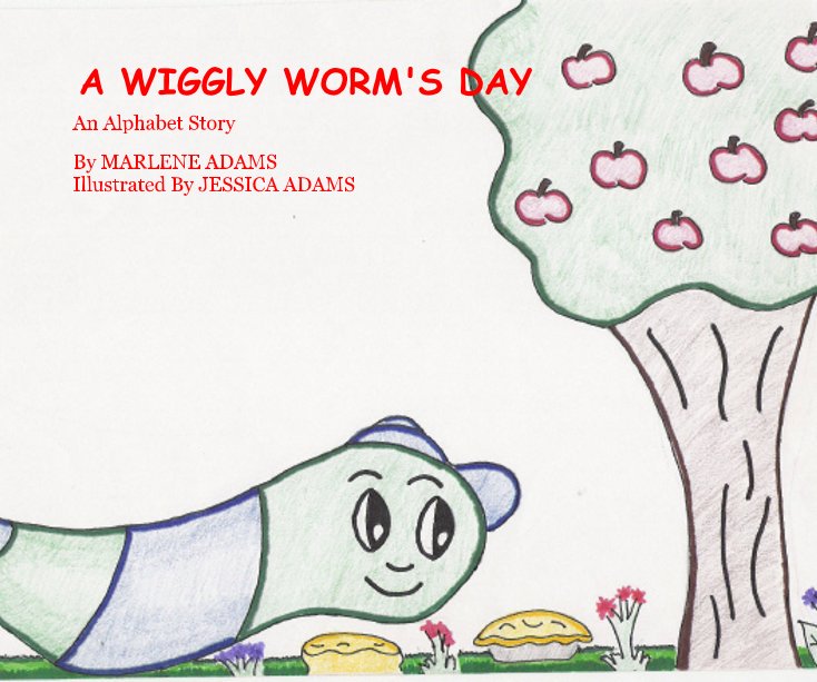 View A wiggly worm's  day by Marlene Adams