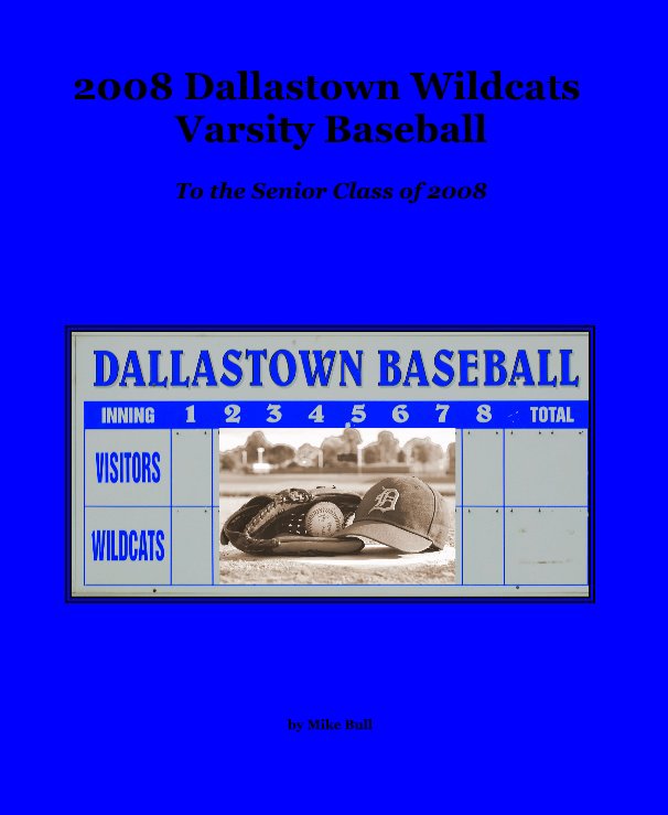 View 2008 Dallastown Wildcats Varsity Baseball by Mike Bull