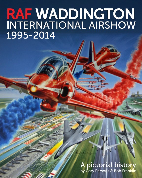 Bekijk RAF Waddington International Airshow 1995 - 2014 op Gary Parsons, Bob Franklin