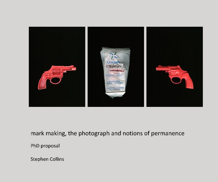 View mark making, the photograph and notions of permanence by Stephen Collins