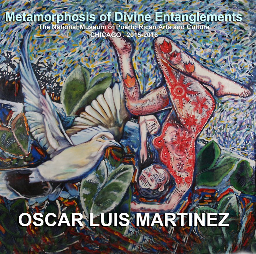View Metamorphosis of Divine Entanglements by Oscar L Martinez