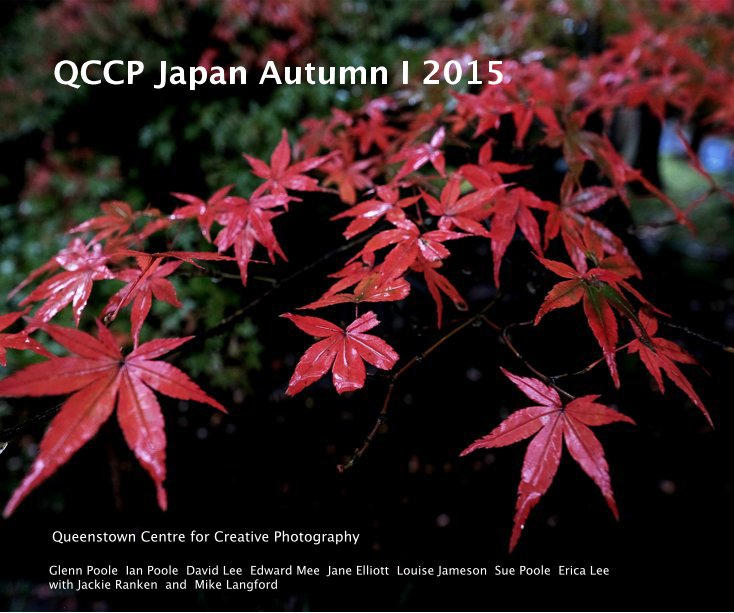 Ver QCCP Japan Autumn I 2015 por Queenstown Centre for Creative Photography