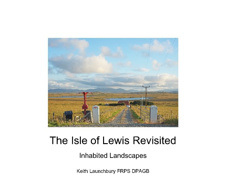 The Isle of Lewis Revisited nach Keith Launchbury FRPS DPAGB anzeigen