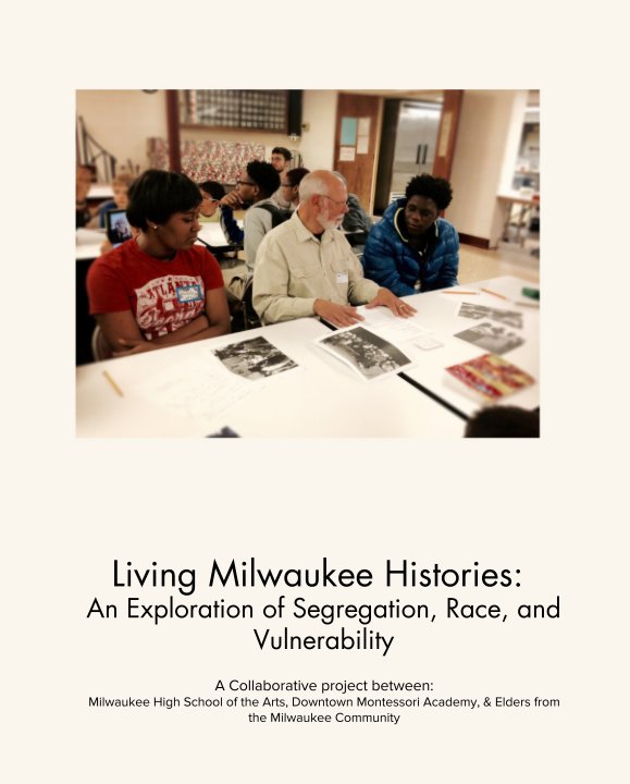 Ver Living Milwaukee Histories:  An Exploration of Segregation, Race, and Vulnerability por Hoelzer & Urbanek