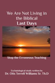 We Are Not Living in the Biblical Last Days book cover