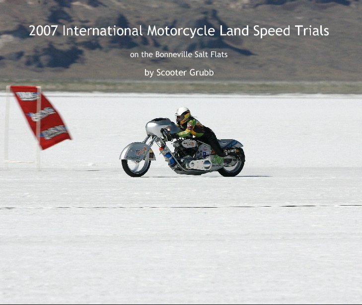 View 2007 International Motorcycle Land Speed Trials by Scooter Grubb