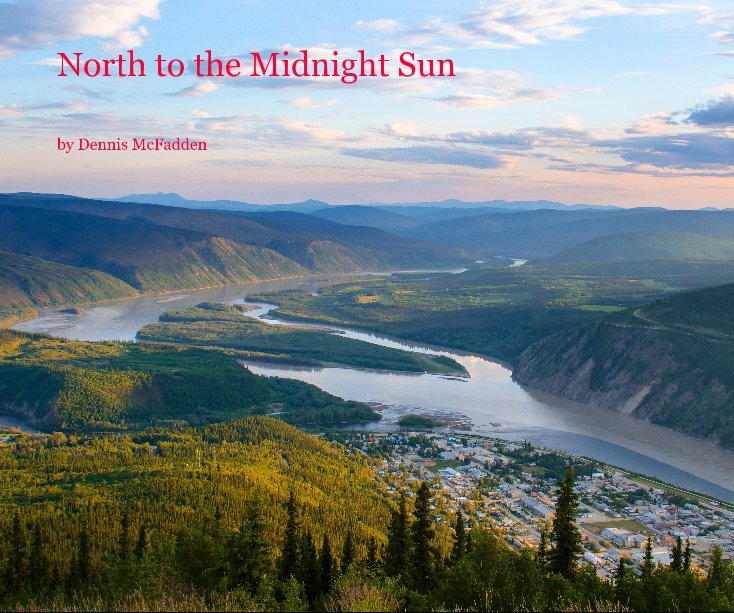 View North to the Midnight Sun by Dennis McFadden
