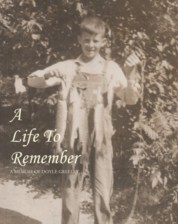 Ver A Life To Remember por Doyle Greeley, Carol Greeley