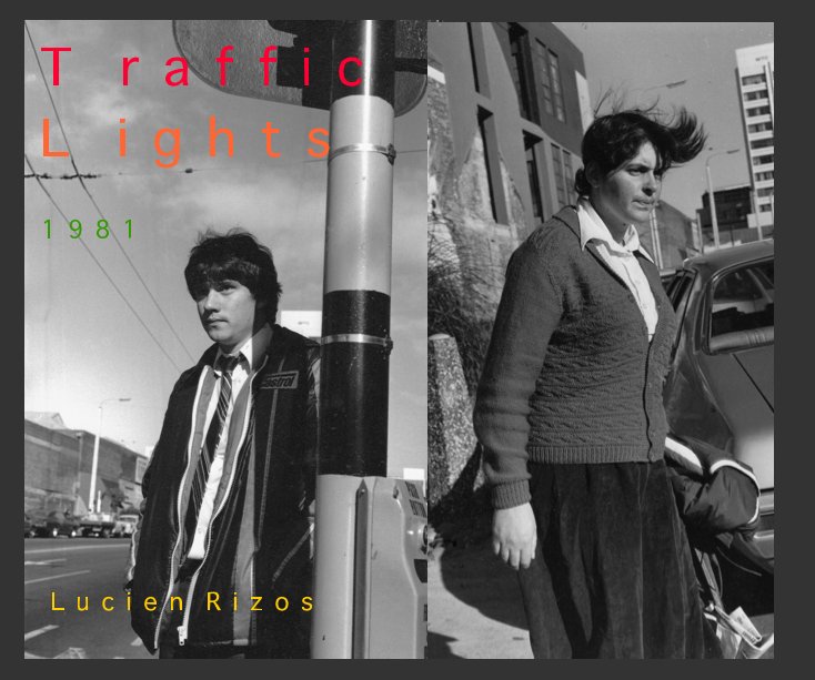 View Traffic Lights. 1981 by L u c i e n R i z o s