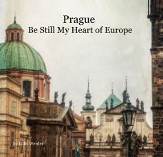 Prague Be Still My Heart of Europe book cover