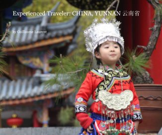 Experienced Traveler: CHINA, YUNNAN 云南省 book cover