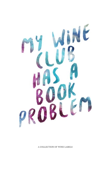 View My Wine Club Has a Book Problem by Denham Rogers