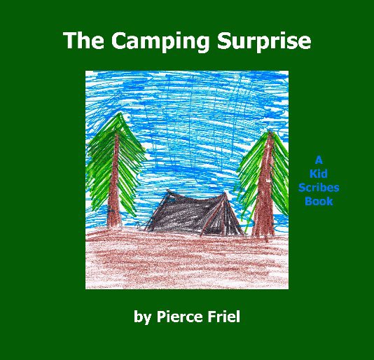Visualizza The Camping Surprise di Pierce Friel (edited by Excelsus Foundation)