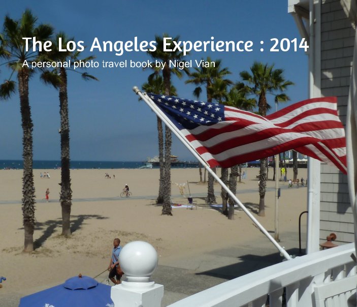 View The Los Angeles Experience : 2014 by Nigel Vian