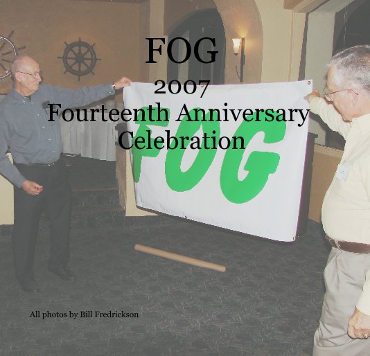 View FOG
2007
Fourteenth Anniversary Celebration by All photos by Bill Fredrickson