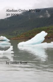 Alaskan Cruise May 22-30 2009 book cover