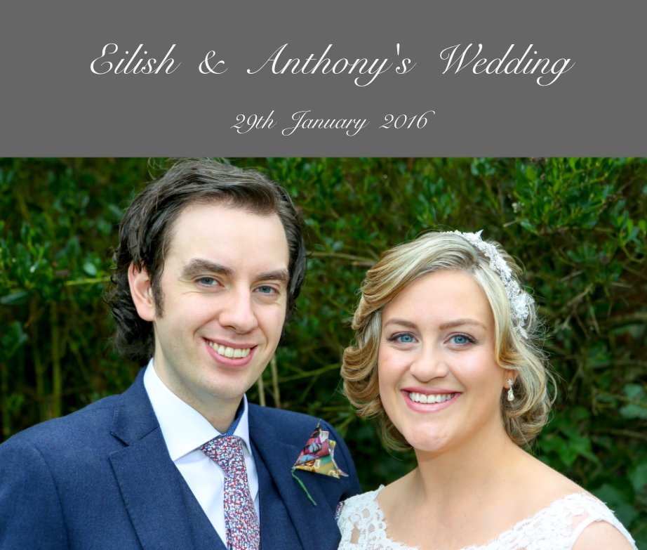 View Eilish  &  Anthony's  Wedding by 29th  January  2016