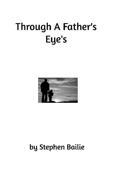 Ver Through A Father's Eyes. por Stephen Bailie