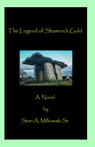 View The Legend of Shamrock Gold by Stan A. Milkowski Sr.