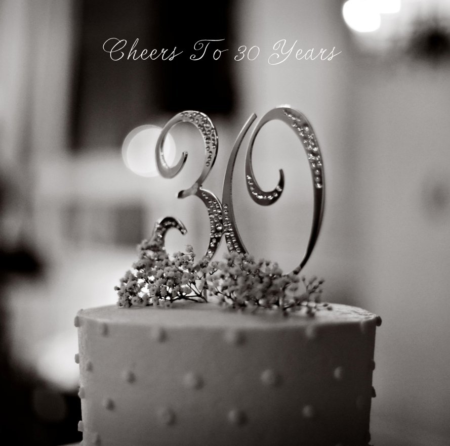 View Cheers To 30 Years by carlyvous photography