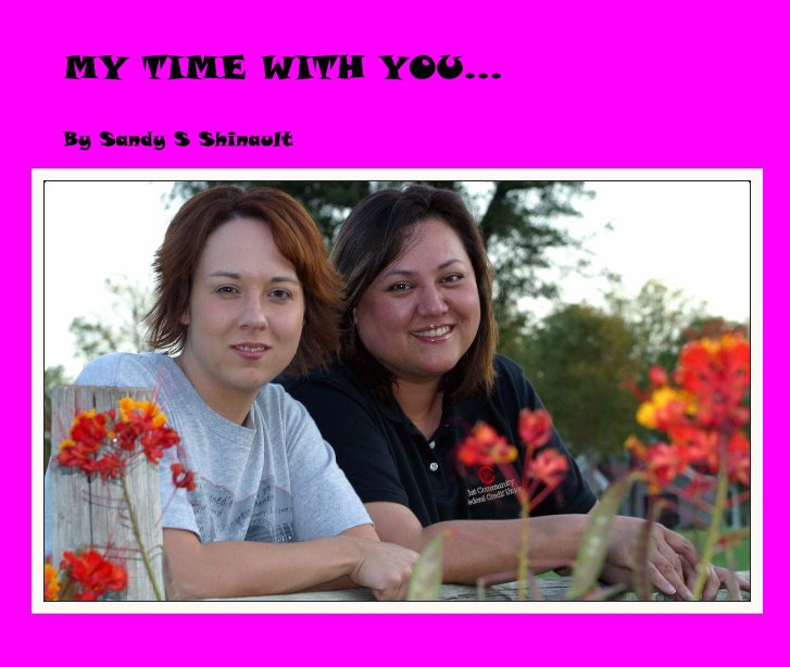 Bekijk MY TIME WITH YOU... op Sandy S Shinault
