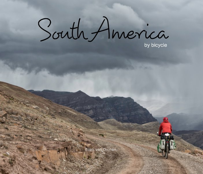 View South America by Bicycle - Bicycle Junkies by Ellen van Drunen