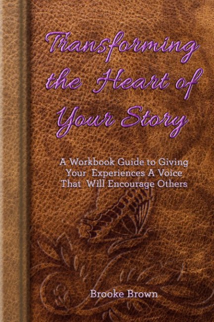 Ver Transforming the Heart of Your Story por Brooke Brown
