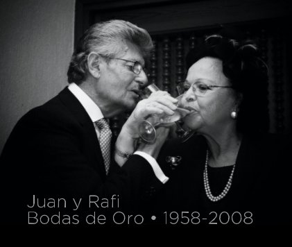 Juan y Rafi, Bodas de Oro  1958-2008 book cover