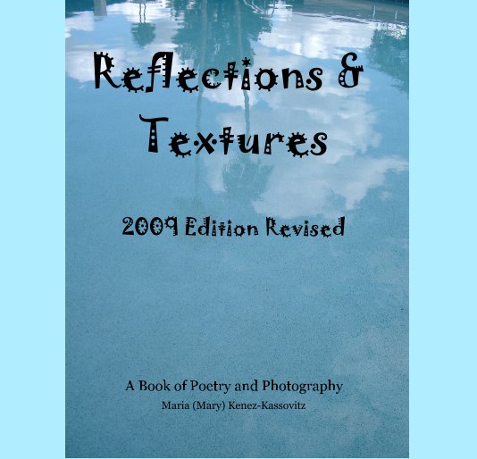 Visualizza Reflections & Textures 2009 Edition Revised di Maria (Mary) Kenez-Kassovitz