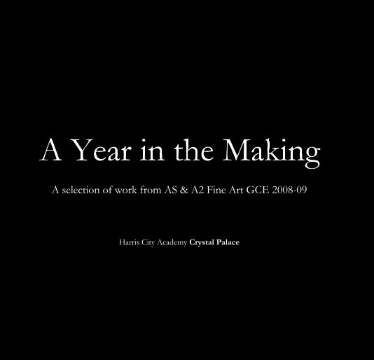View A Year in the Making by Harris City Academy Crystal Palace