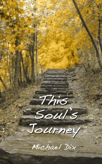 View This Soul's Journey by Michael Dix