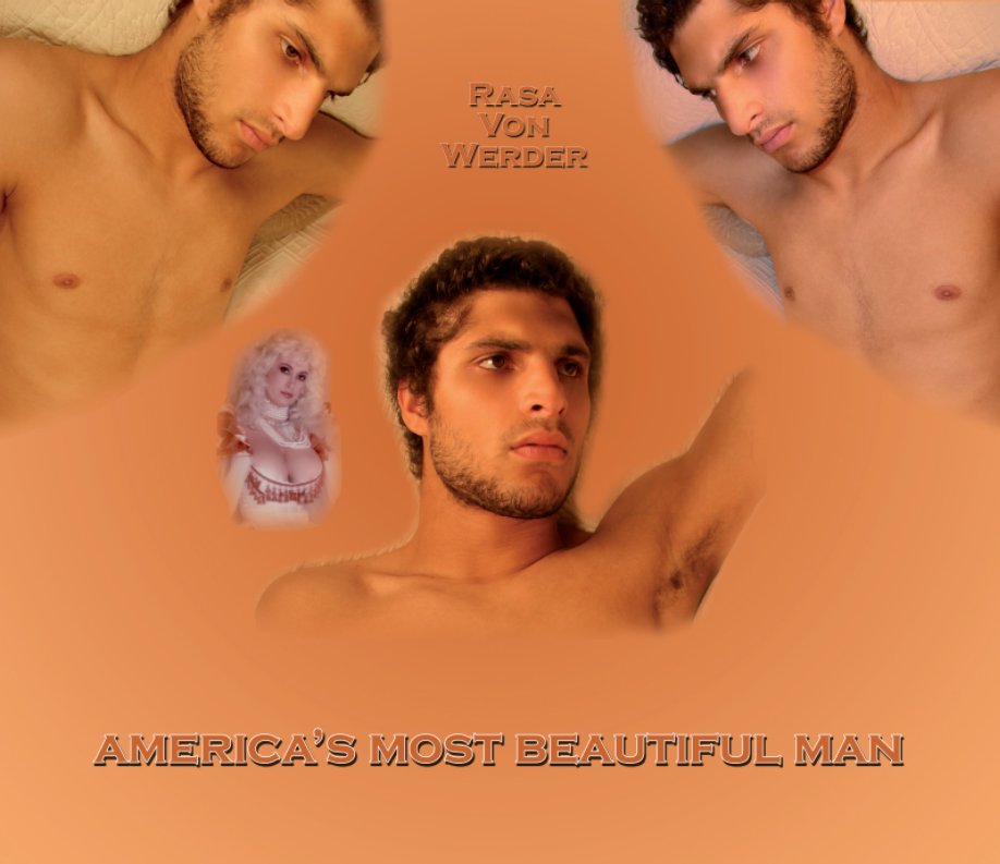 View America's Most Beautiful Man by Rasa Von Werder