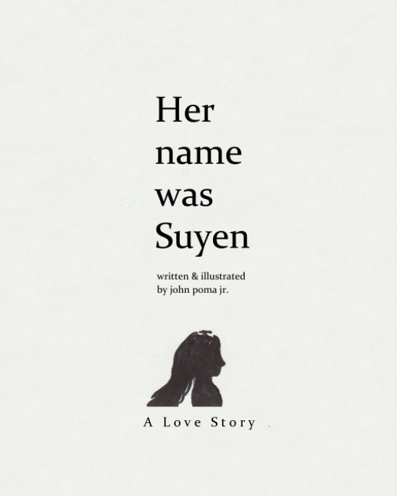 View Her name was Suyen by John Poma Jr.