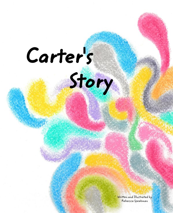 View Carter's Story by Rebecca Speakman, Illustrated by Rebecca Speakman