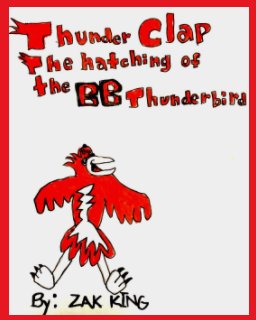 Thunderclap The Hatching of the BB Thunderbird book cover