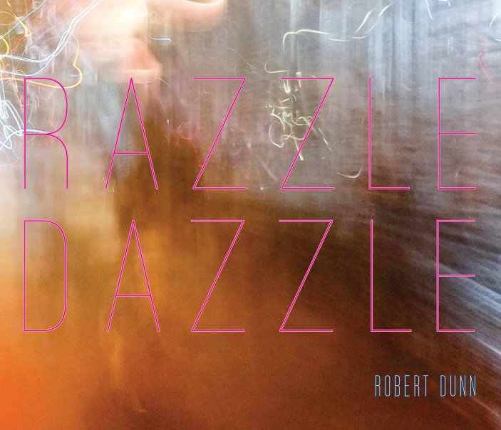 View Razzle Dazzle by Robert Dunn