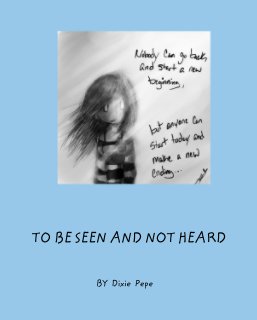 TO BE SEEN AND NOT HEARD book cover