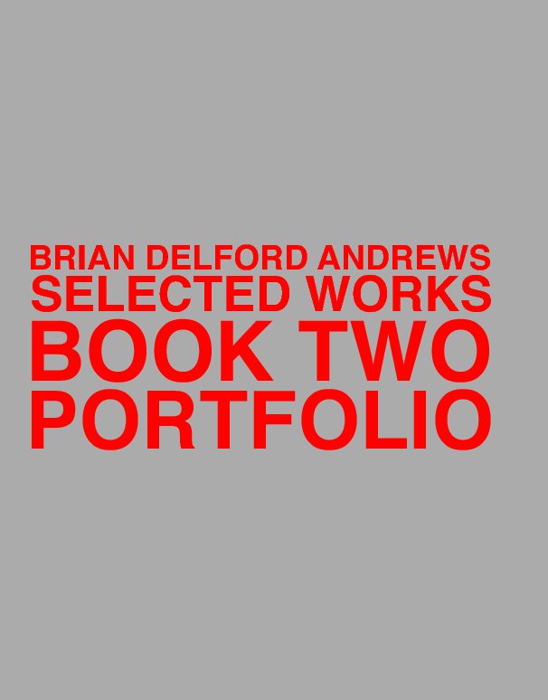 View BDA Book 2 Portfolio by Brian Delford Andrews