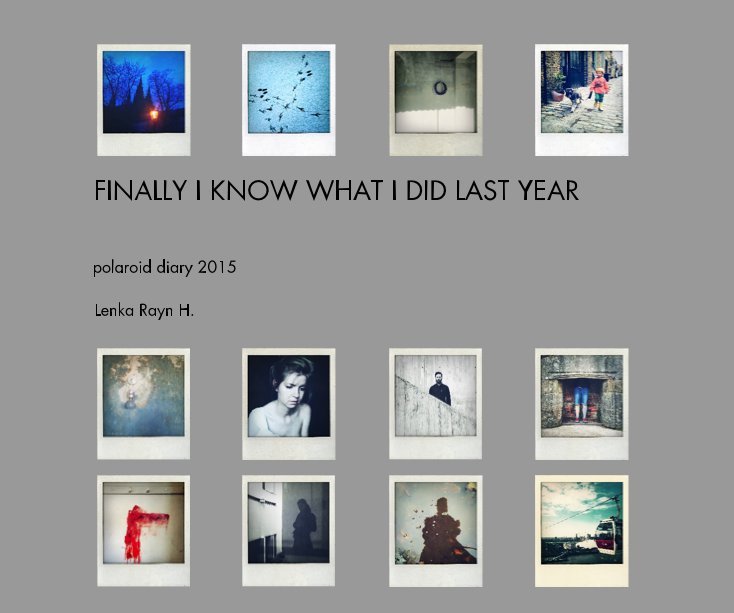 View Finally I Know What I Did Last Year by Lenka Rayn H.