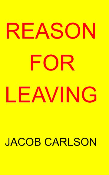 Ver Reason For Leaving por JACOB CARLSON