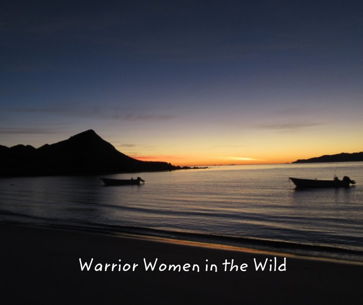 Bekijk Warrior Women of the Wild op Deb White, Charlotte Nordstrom, Kathy Fischer, Ginna Maus