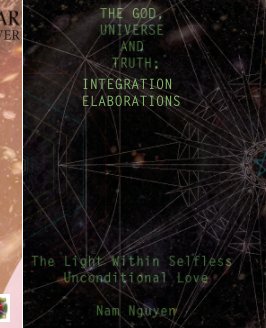 The God, Universe and Truth Integration ELABORATIONS book cover