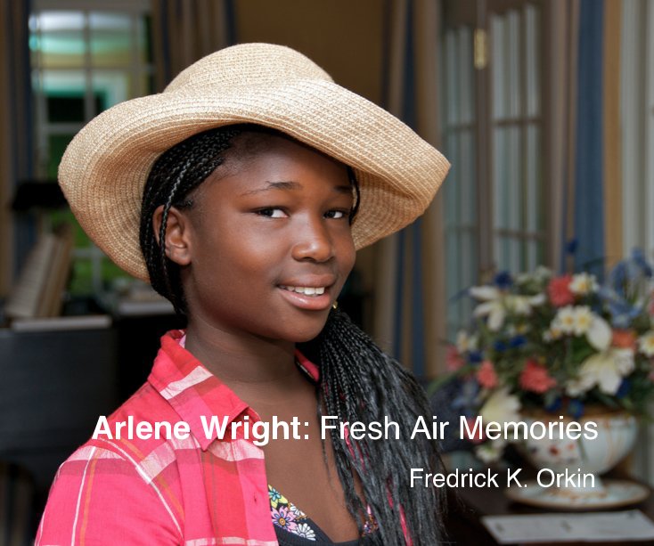 Ver Arlene Wright: Fresh Air Memories Fredrick K. Orkin por Fredrick K. Orkin