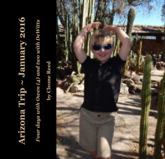 Arizona Trip ~ January 2016 book cover