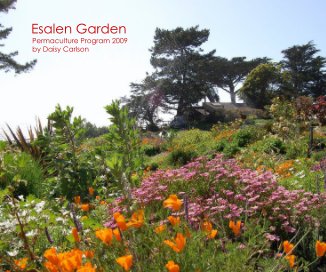 Esalen Garden Permaculture Program 2009 by Daisy Carlson book cover