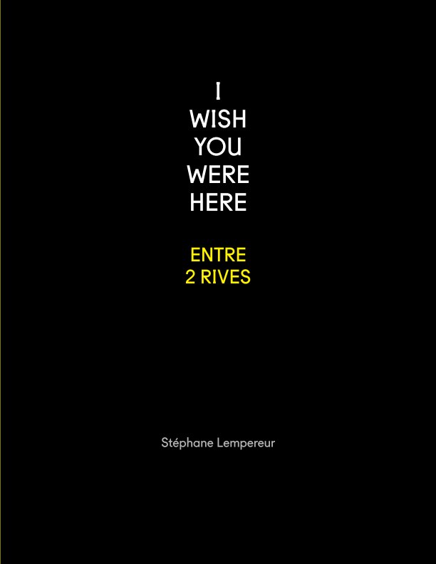 View I WISH YOU WERE HERE by Stéphane Lempereur