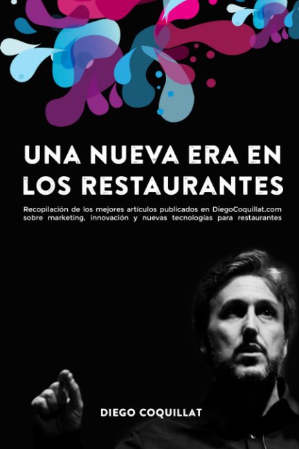 Ver Una nueva era en los restaurantes por Diego Coquillat